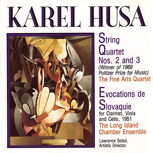 Karel Husa – String Quartets Nos. 2 and 3